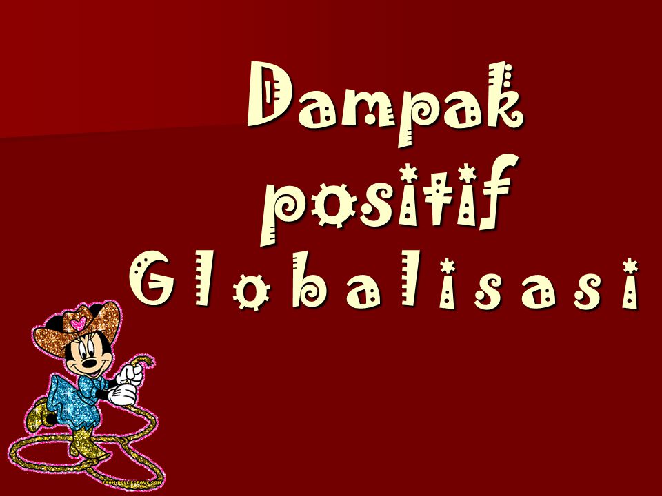 Dampak Positif Globalisasi Bagi Pelajar